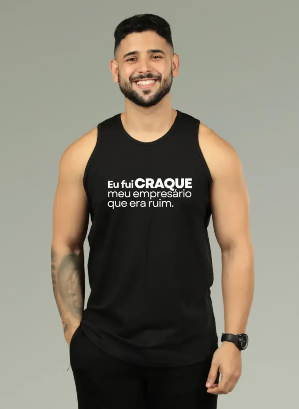 Eu fui craque meu empresário que era ruim.
